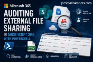 Auditing External File Sharing in Microsoft 365 with PowerShell